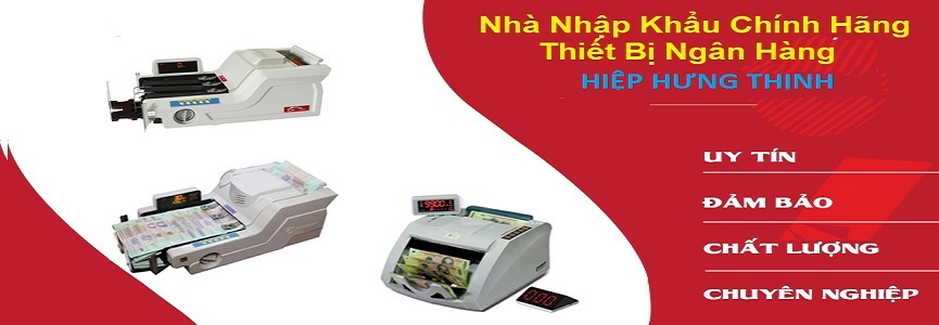 Hiệp hưng Thịnh đơn vị chuyên nhập khẩu và cung cấp các dòng máy đếm tiền chất lượng cao tại Yên Bái