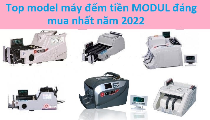 top máy đếm tiền modul bán chạy nhất năm 2022