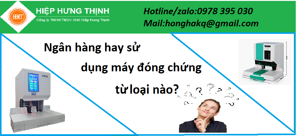 Top những mẫu máy đóng chứng từ ngân hàng hay dùng