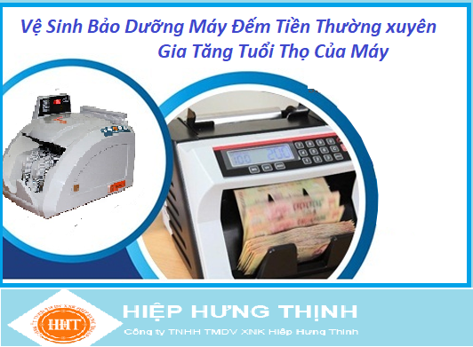 Thường xuyên vệ sinh,bảo dưỡng máy đếm tiền giúp giảm thiểu khả năng bám bụi,hỏng hóc,tăng tuổi thọ