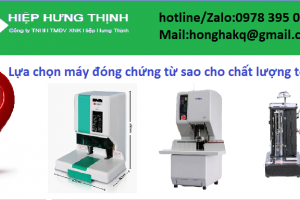 Những lưu ý khi chọn mua máy đóng chứng từ